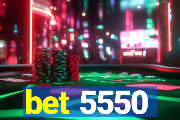 bet 5550